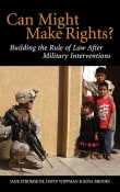 Book cover of Can Might Make Rights?: Building the Rule of Law after Military Interventions