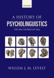 Book cover of A History of Psycholinguistics: The Pre-Chomskyan Era