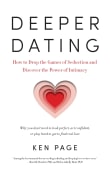 Book cover of Deeper Dating: How to Drop the Games of Seduction and Discover the Power of Intimacy