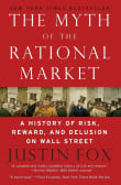 Book cover of The Myth of the Rational Market: A History of Risk, Reward, and Delusion on Wall Street