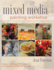 Book cover of Mixed Media Painting Workshop: Explore Mediums, Techniques and the Personal Artistic Journey