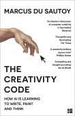 Book cover of The Creativity Code: How AI is Learning to Write, Paint and Think