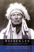 Book cover of Wooden Leg: A Warrior Who Fought Custer