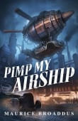 Book cover of Pimp My Airship: A Naptown by Airship Novel