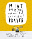 Book cover of What Every Child Should Know about Prayer