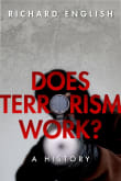 Book cover of Does Terrorism Work? A History