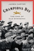 Book cover of Champions Day: The End of Old Shanghai