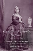 Book cover of Caroline Norton's Defense: English Laws for Women in the 19th Century