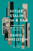 Book cover of Hitler, Stalin, Mum and Dad: A Family Memoir of Miraculous Survival