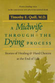 Book cover of A Midwife through the Dying Process: Stories of Healing and Hard Choices at the End of Life