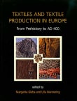 Book cover of Textiles and Textile Production in Europe: From Prehistory to Ad 400