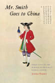 Book cover of Mr. Smith Goes to China: Three Scots in the Making of Britain's Global Empire