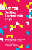 Book cover of Getting Started with p5.js: Making Interactive Graphics in JavaScript and Processing