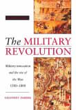 Book cover of The Military Revolution: Military Innovation and the Rise of the West 1500-1800