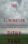 Book cover of The Elimination: A Survivor of the Khmer Rouge Confronts His Past and the Commandant of the Killing Fields