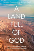 Book cover of A Land Full of God: Christian Perspectives on the Holy Land