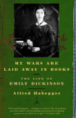 Book cover of My Wars Are Laid Away in Books: The Life of Emily Dickinson