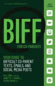 Book cover of BIFF for Coparent Communication: Your Guide to Difficult Texts, Emails, and Social Media Posts