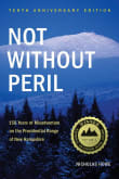 Book cover of Not Without Peril: 150 Years of Misadventure on the Presidential Range of New Hampshire