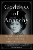 Book cover of Goddess of Anarchy: The Life and Times of Lucy Parsons, American Radical