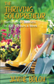 Book cover of The Thriving Solopreneur: Nurture Your Business In Just 4 Hours a Week