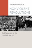 Book cover of Nonviolent Revolutions: Civil Resistance in the Late 20th Century