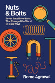 Book cover of Nuts and Bolts: Seven Small Inventions That Changed the World (in a Big Way)