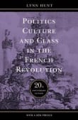 Book cover of Politics, Culture, and Class in the French Revolution