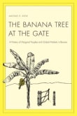 Book cover of The Banana Tree at the Gate: A History of Marginal Peoples and Global Markets in Borneo