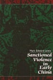 Book cover of Sanctioned Violence in Early China