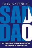 Book cover of Sad Dad: An Exploration of Postnatal Depression in Fathers