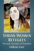 Book cover of Syrian Women Refugees: Personal Accounts of Transition