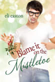 Book cover of Blame It on the Mistletoe