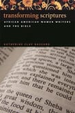 Book cover of Transforming Scriptures: African American Women Writers and the Bible