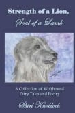 Book cover of Strength of a Lion, Soul of a Lamb: A Collection of Wolfhound Fairy Tales and Poetry