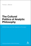 Book cover of The Cultural Politics of Analytic Philosophy: Britishness and the Spectre of Europe