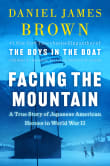Book cover of Facing the Mountain: A True Story of Japanese American Heroes in World War II