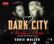 Book cover of Dark City: The Lost World of Film Noir