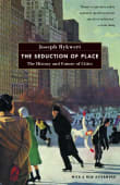 Book cover of The Seduction of Place: The History and Future of Cities