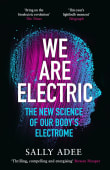 Book cover of We Are Electric: The New Science of Our Body's Electrome