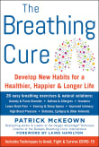 Book cover of The Breathing Cure: Develop New Habits for a Healthier, Happier, and Longer Life