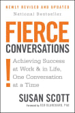 Book cover of Fierce Conversations: Achieving Success at Work and in Life One Conversation at a Time