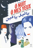Book cover of Ô nuit, ô mes yeux: Le Caire / Beyrouth / Damas / Jérusalem