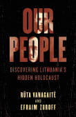 Book cover of Our People: Discovering Lithuania's Hidden Holocaust