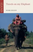 Book cover of Travels on my Elephant