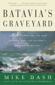 Book cover of Batavia's Graveyard: The True Story of the Mad Heretic Who Led History's Bloodiest Mutiny
