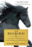 Book cover of The Horse: The Epic History of Our Noble Companion