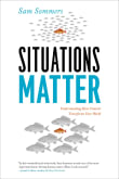 Book cover of Situations Matter: Understanding How Context Transforms Your World