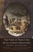 Book cover of The Times of Their Lives: Life, Love, and Death in Plymouth Colony