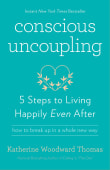 Book cover of Conscious Uncoupling: 5 Steps to Living Happily Even After